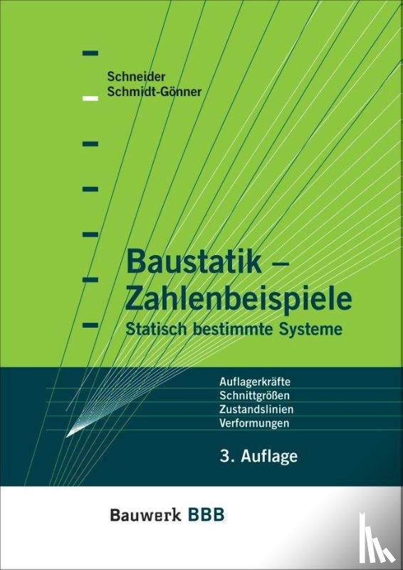Schneider, Klaus-Jürgen, Schmidt-Gönner, Günter - Baustatik - Zahlenbeispiele