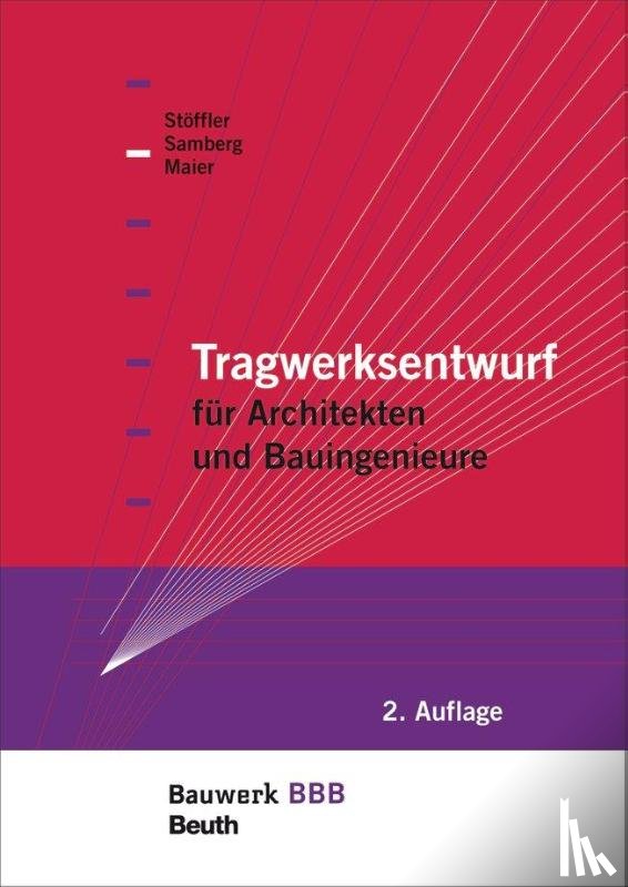 Maier, Claus, Samberg, Susanne, Stöffler, Jürgen - Tragwerksentwurf für Architekten und Bauingenieure