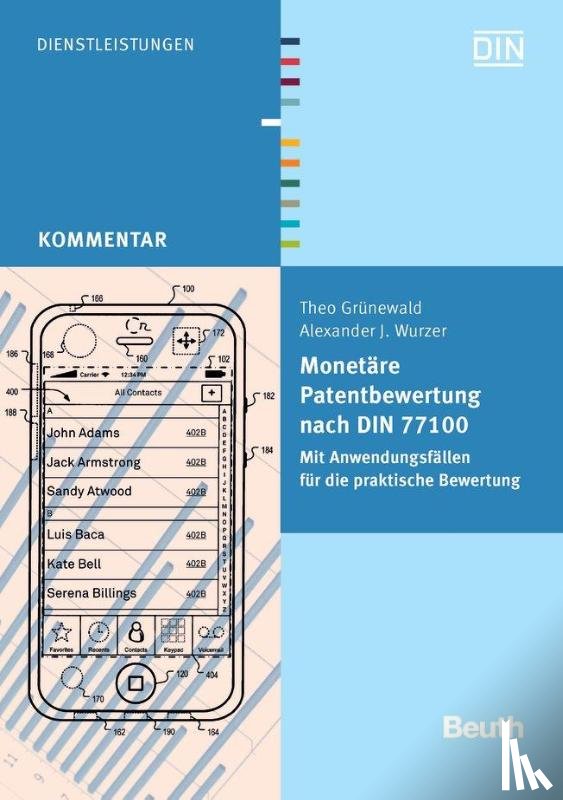 Grünewald, Theo, Wurzer, Alexander J. - Monetäre Patentbewertung nach DIN 77100