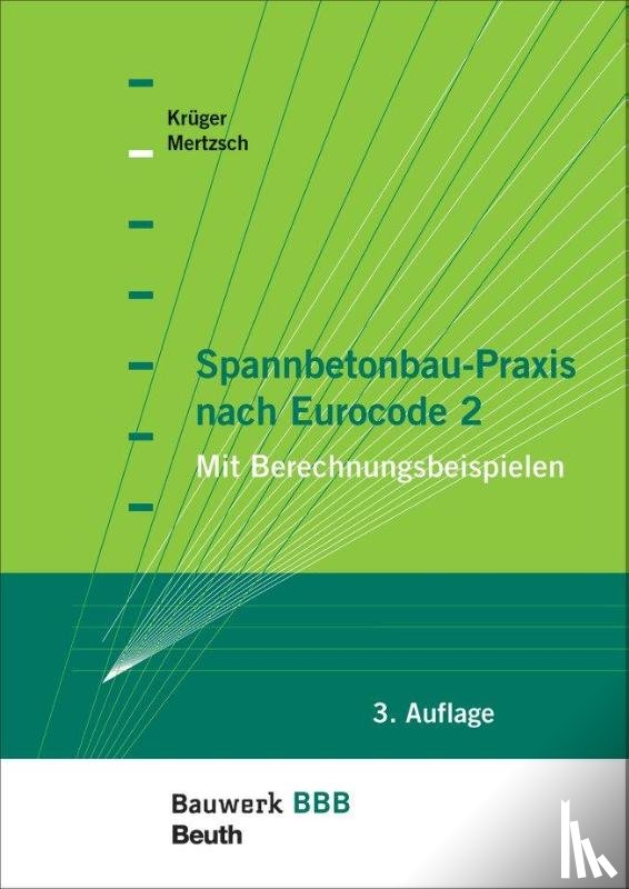 Krüger, Wolfgang, Mertzsch, Olaf - Spannbetonbau-Praxis nach Eurocode 2