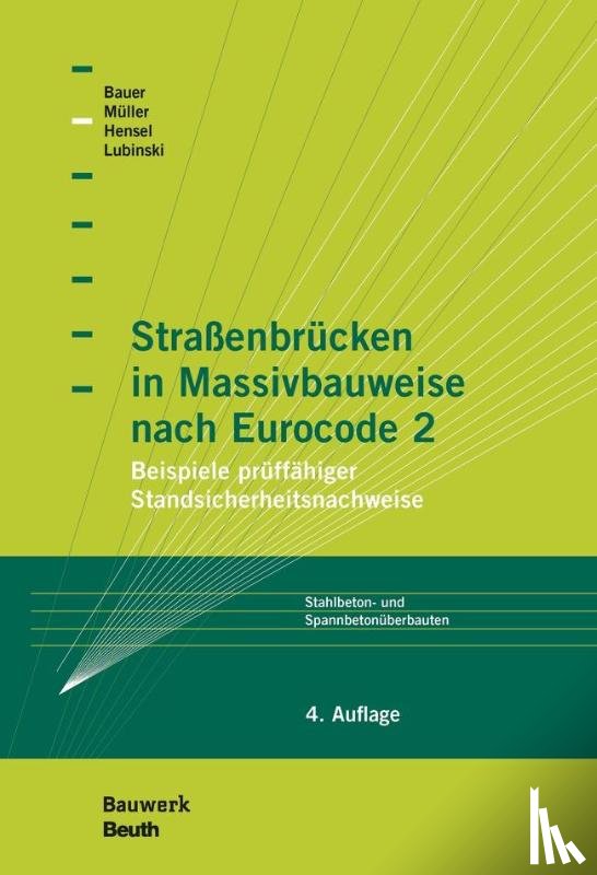Bauer, Thomas, Hensel, Thomas, Lubinski, Stefan, Müller, Michael - Straßenbrücken in Massivbauweise nach Eurocode 2