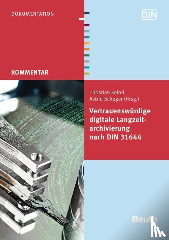 Keitel, Christian, Schoger, Astrid - Vertrauenswürdige digitale Langzeitarchivierung nach DIN 31644