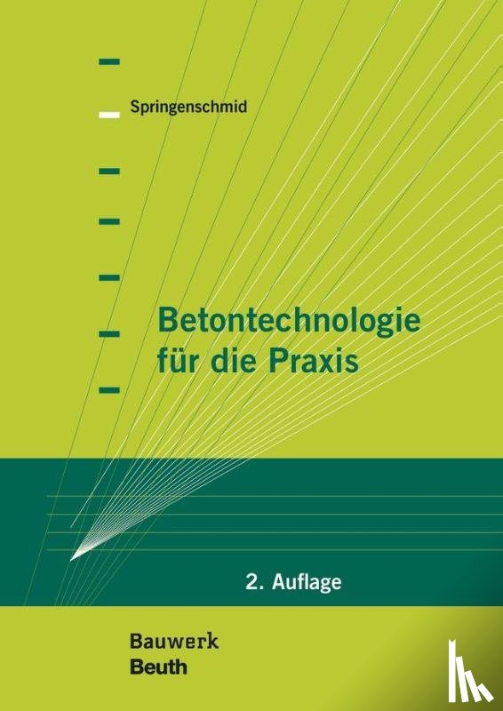Springenschmid, Rupert - Betontechnologie für die Praxis