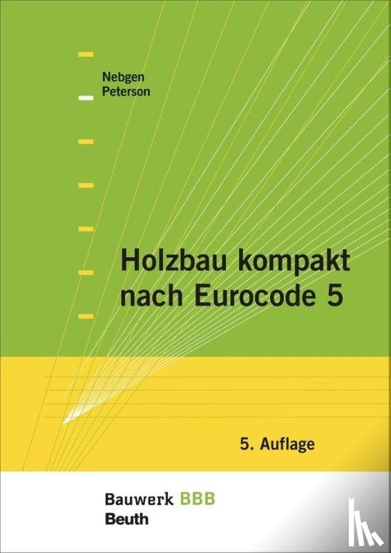 Nebgen, Nikolaus, Peterson, Leif A. - Holzbau kompakt nach Eurocode 5