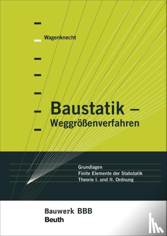 Wagenknecht, Gerd - Baustatik - Weggrößenverfahren