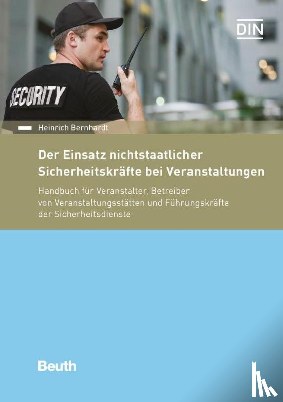 Bernhardt, Heinrich - Der Einsatz nichtstaatlicher Sicherheitskräfte bei Veranstaltungen