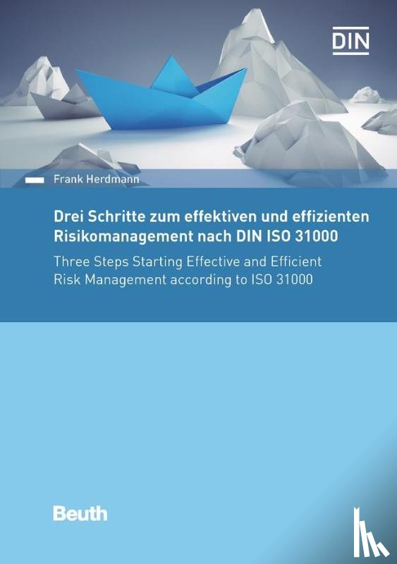 Herdmann, Frank - Drei Schritte zum effektiven und effizienten Risikomanagement nach DIN ISO 31000:2018
