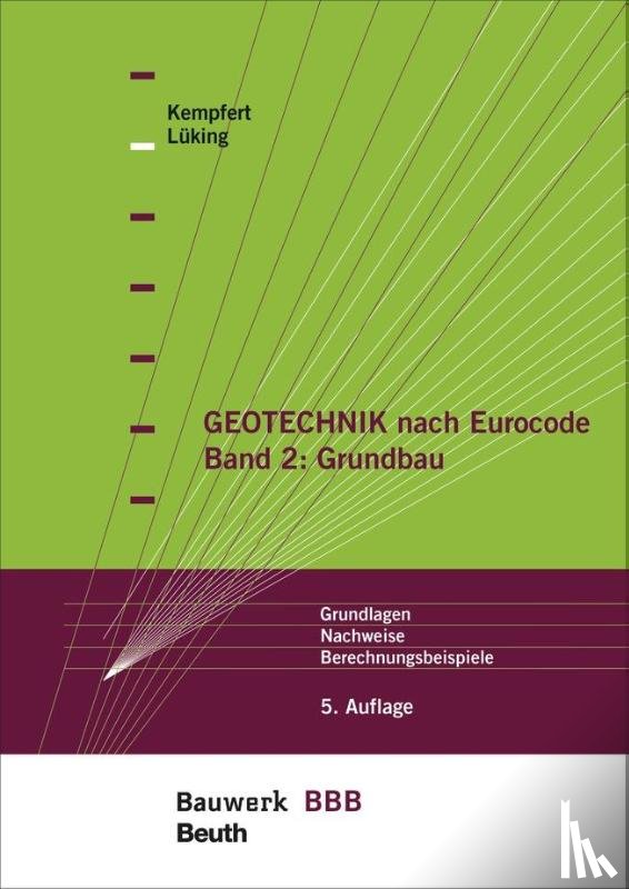 Kempfert, Hans-Georg, Lüking, Jan - Geotechnik nach Eurocode Band 2: Grundbau