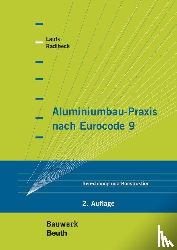 Laufs, Torsten, Radlbeck, Christina - Aluminiumbau-Praxis nach Eurocode 9