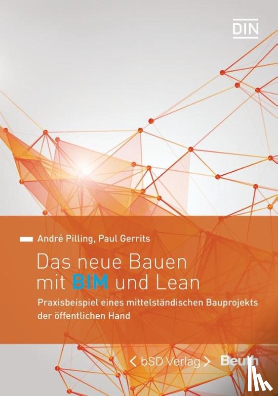 Gerrits, Paul, Pilling, André - Das neue Bauen mit BIM und Lean