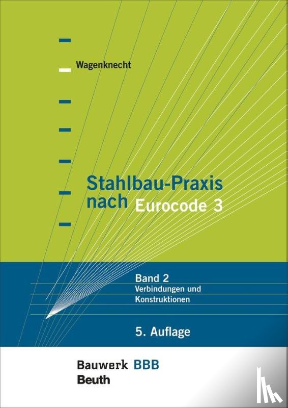 Wagenknecht, Gerd - Stahlbau-Praxis nach Eurocode 3
