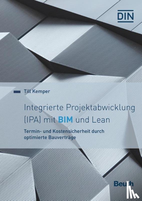  - Integrierte Projektabwicklung (IPA) mit BIM und Lean