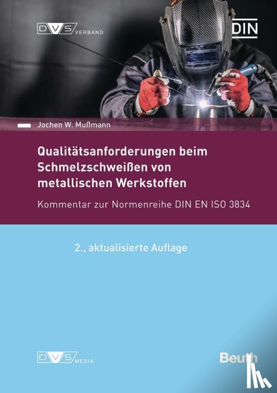 Mußmann, Jochen W. - Qualitätsanforderungen beim Schmelzschweißen metallischer Werkstoffe