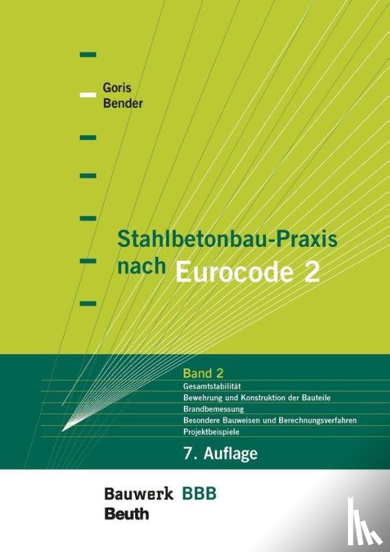Bender, Michél, Goris, Alfons - Stahlbetonbau-Praxis nach Eurocode 2: Band 2