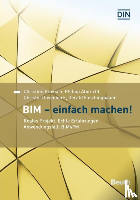 Albrecht, Philipp, Duvenbeck, Christof, Faschingbauer, Gerald, Proksch, Christine - BIM - Einfach machen!