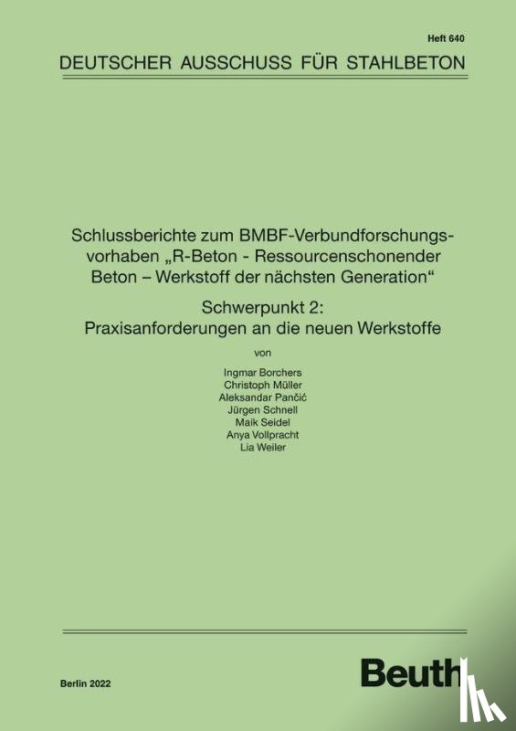  - Schlussberichte zum BMBF-Verbundforschungsvorhaben "R-Beton - Ressourcenschonender Beton - Werkstoff der nächsten Generation" Schwerpunkt 2: Praxisanforderungen an die neuen Werkstoffe