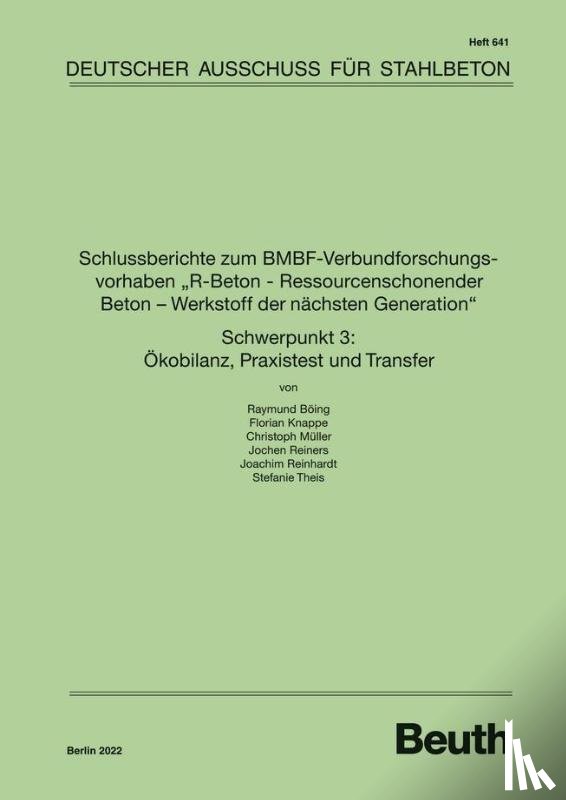  - Schlussberichte zum BMBF-Verbundforschungsvorhaben "R-Beton - Ressourcenschonender Beton - Werkstoff der nächsten Generation" Schwerpunkt 3: Ökobilanz, Praxistest und Transfer