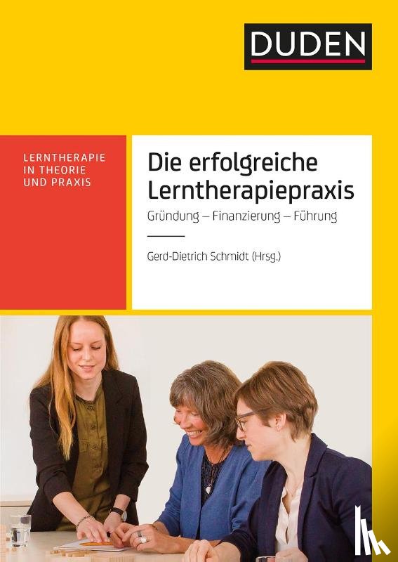 Friedrich, Doris, Huck, Lorenz, Jurkewitz, Eva, Schmidt, Laura Maria - Die erfolgreiche Lerntherapiepraxis