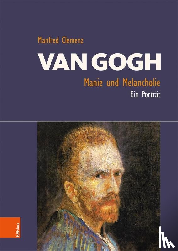 Clemenz, Manfred - Clemenz, M: Van Gogh: Manie und Melancholie