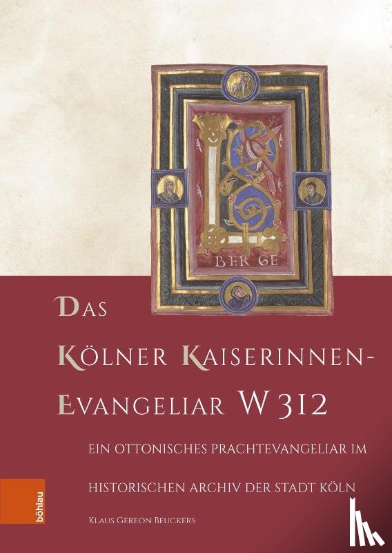 Beuckers, Klaus Gereon - Das Kölner Kaiserinnen-Evangeliar W 312