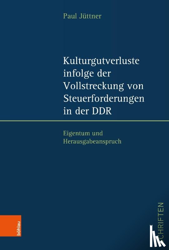 Jüttner, Paul - Kulturgutverluste infolge der Vollstreckung von Steuerforderungen in der DDR