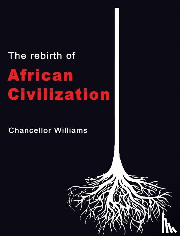 Williams, Chancellor - The Rebirth of African Civilization