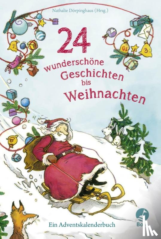  - 24 wunderschöne Geschichten bis Weihnachten - Ein Adventskalenderbuch