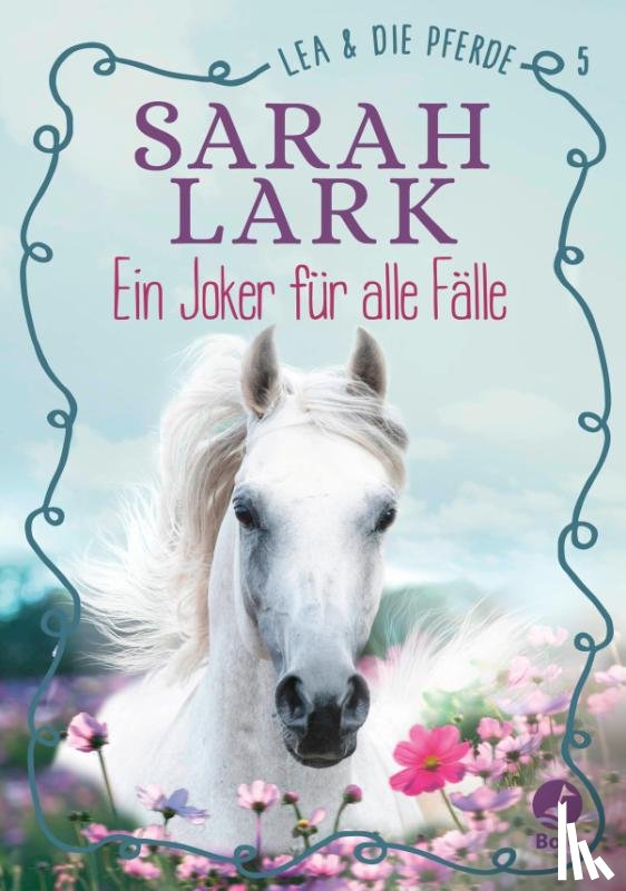 Lark, Sarah - Lea und die Pferde - Ein Joker für alle Fälle