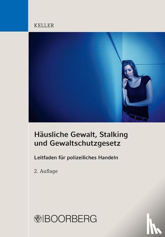 Keller, Christoph - Häusliche Gewalt, Stalking und Gewaltschutzgesetz