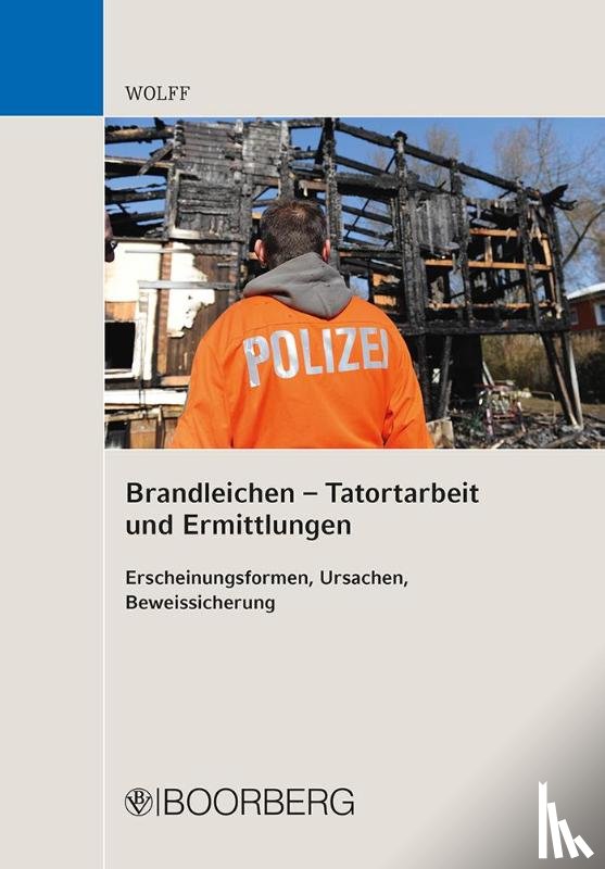 Wolff, Olaf Eduard - Brandleichen - Tatortarbeit und Ermittlungen