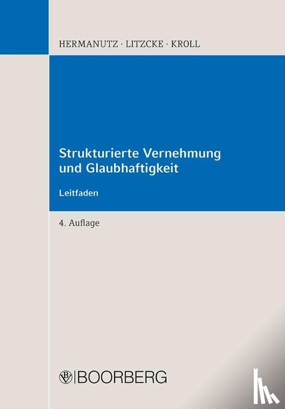 Hermanutz, Max, Litzcke, Sven, Kroll, Ottmar - Strukturierte Vernehmung und Glaubhaftigkeit