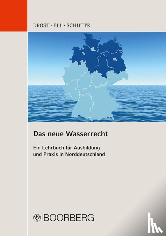 Drost, Ulrich, Ell, Marcus, Schütte, Dieter B. - Das neue Wasserrecht