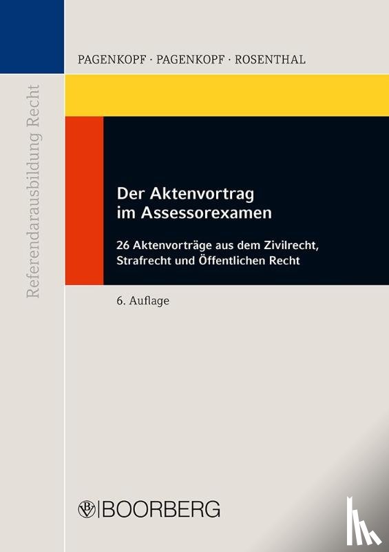Pagenkopf, Martin, Pagenkopf, Oliver, Rosenthal, Axel - Der Aktenvortrag im Assessorexamen