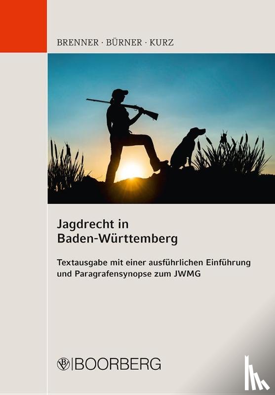 Brenner, Michael, Bürner, Martin, Kurz, Sören - Jagdrecht in Baden-Württemberg