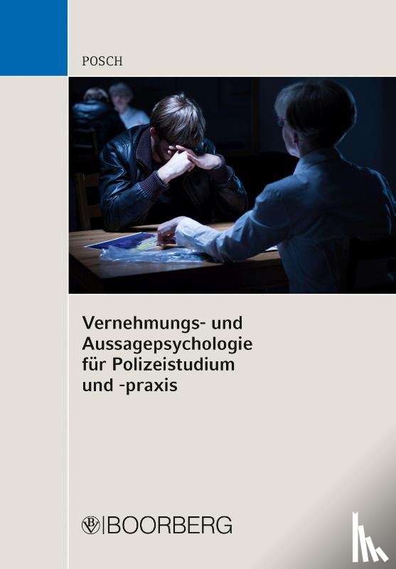 Posch, Lena - Vernehmungs- und Aussagepsychologie für Polizeistudium und -praxis
