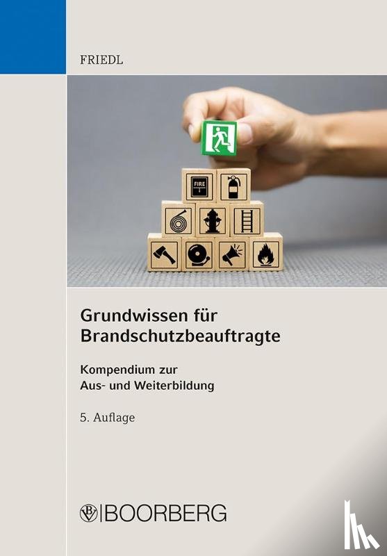 Friedl, Wolfgang J. - Grundwissen für Brandschutzbeauftragte