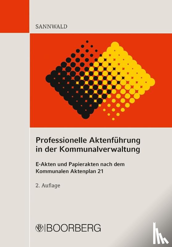 Sannwald, Wolfgang - Professionelle Aktenführung in der Kommunalverwaltung