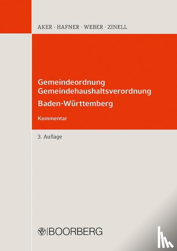 Aker, Bernd, Hafner, Wolfgang, Weber, Christian, Zinell, Herbert O. - Gemeindeordnung, Gemeindehaushaltsverordnung Baden-Württemberg
