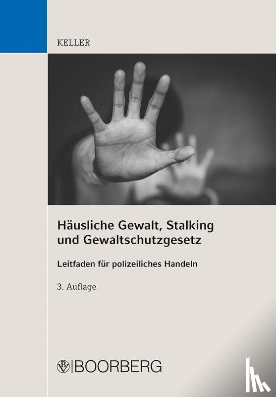 Keller, Christoph - Häusliche Gewalt, Stalking und Gewaltschutzgesetz