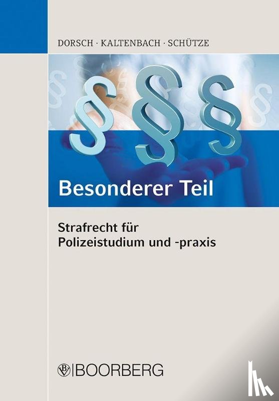 Dorsch, Claudia, Kaltenbach, Sven, Schütze, Hinner - Strafrecht für Polizeistudium und -praxis - Besonderer Teil