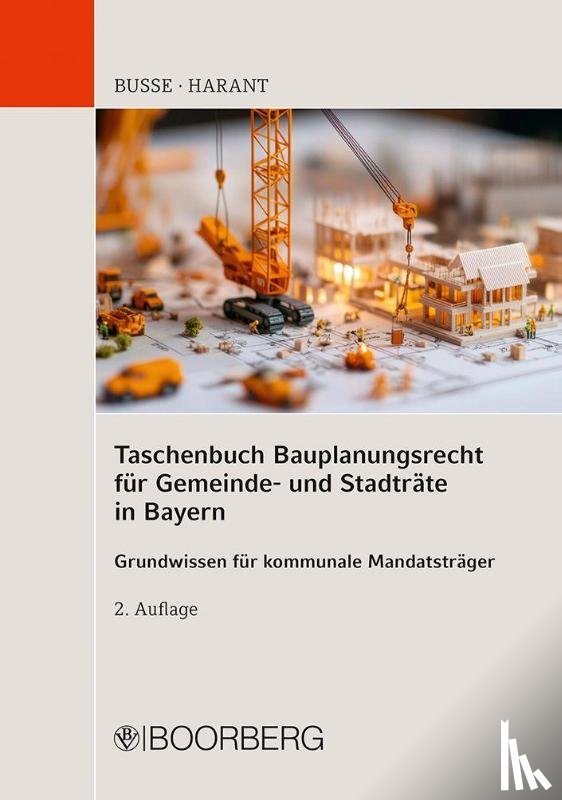 Busse, Jürgen, Harant, Thomas - Taschenbuch Bauplanungsrecht für Gemeinde- und Stadträte in Bayern