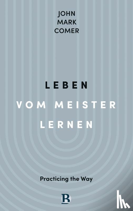 Comer, John Mark - Leben vom Meister lernen