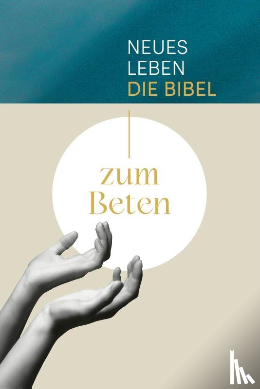  - Neues Leben. Die Bibel zum Beten