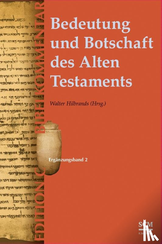 Hilbrands, Walter - Bedeutung und Botschaft des Alten Testaments (Edition C/AT)