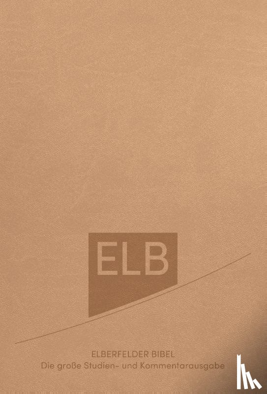  - Elberfelder Bibel. Die große Studien- und Kommentarausgabe, Kunstleder Beige