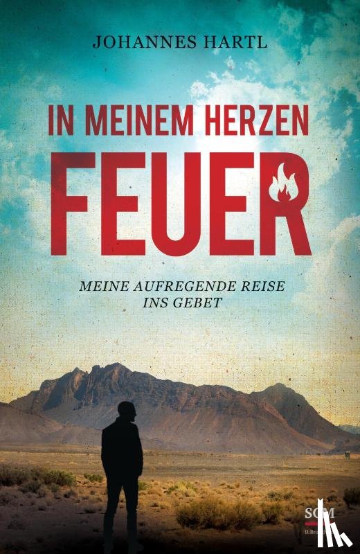 Hartl, Johannes - In meinem Herzen Feuer