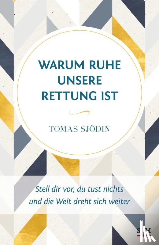 Sjödin, Tomas - Warum Ruhe unsere Rettung ist