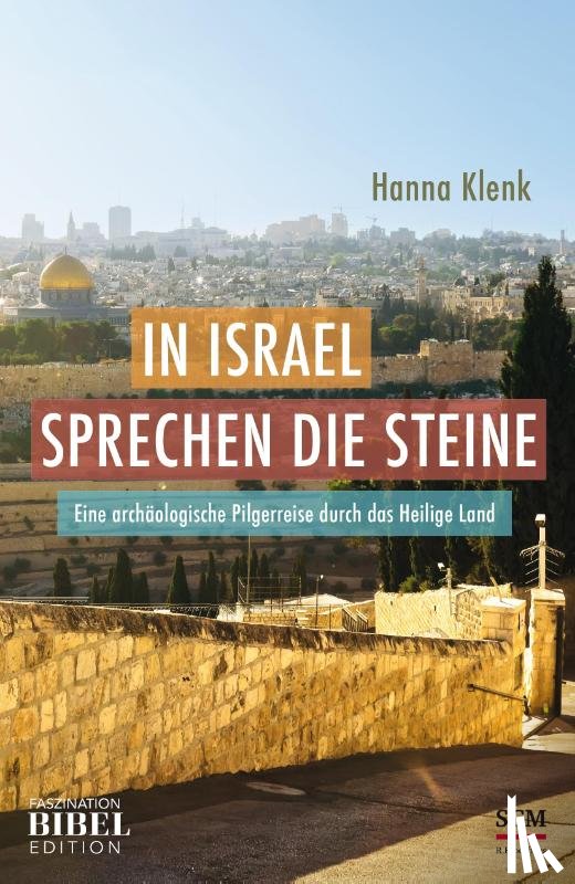 Klenk, Hanna - In Israel sprechen die Steine