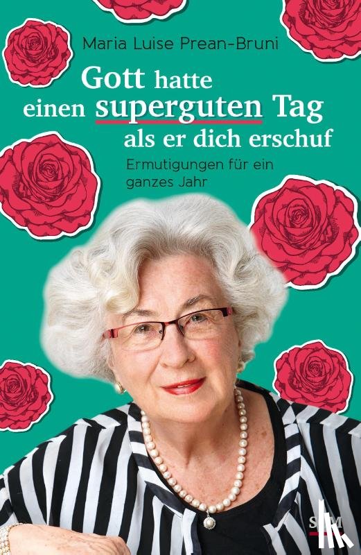 Prean-Bruni, Maria Luise - Gott hatte einen superguten Tag, als er dich erschuf