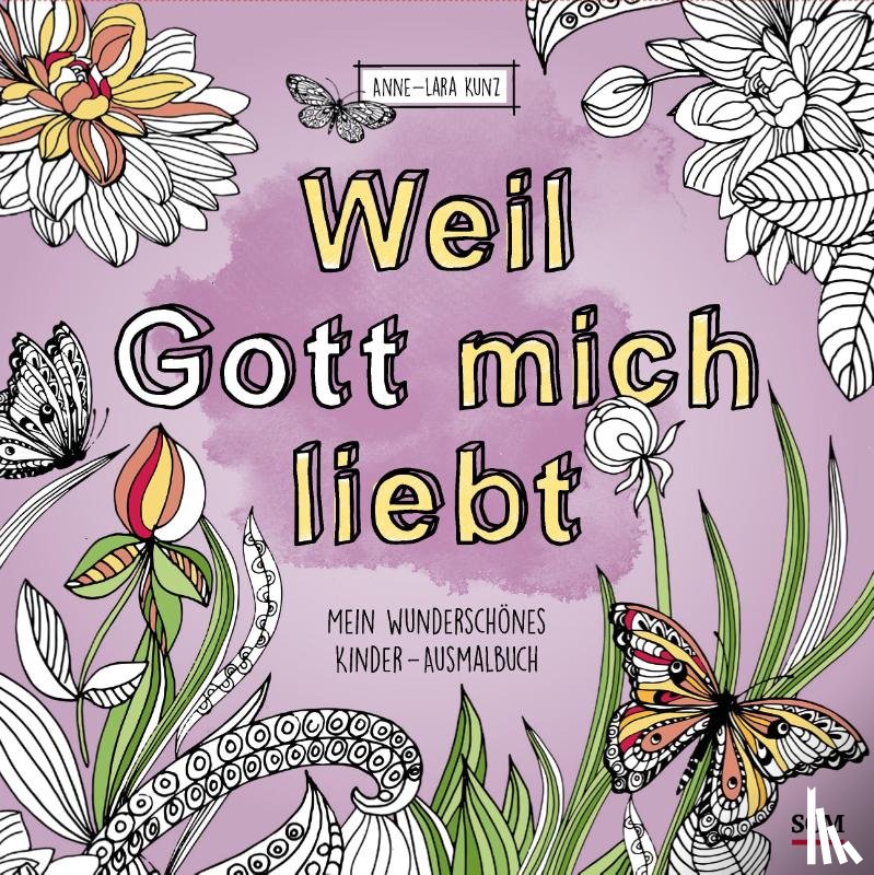 Kunz, Anne-Lara - Weil Gott mich liebt!